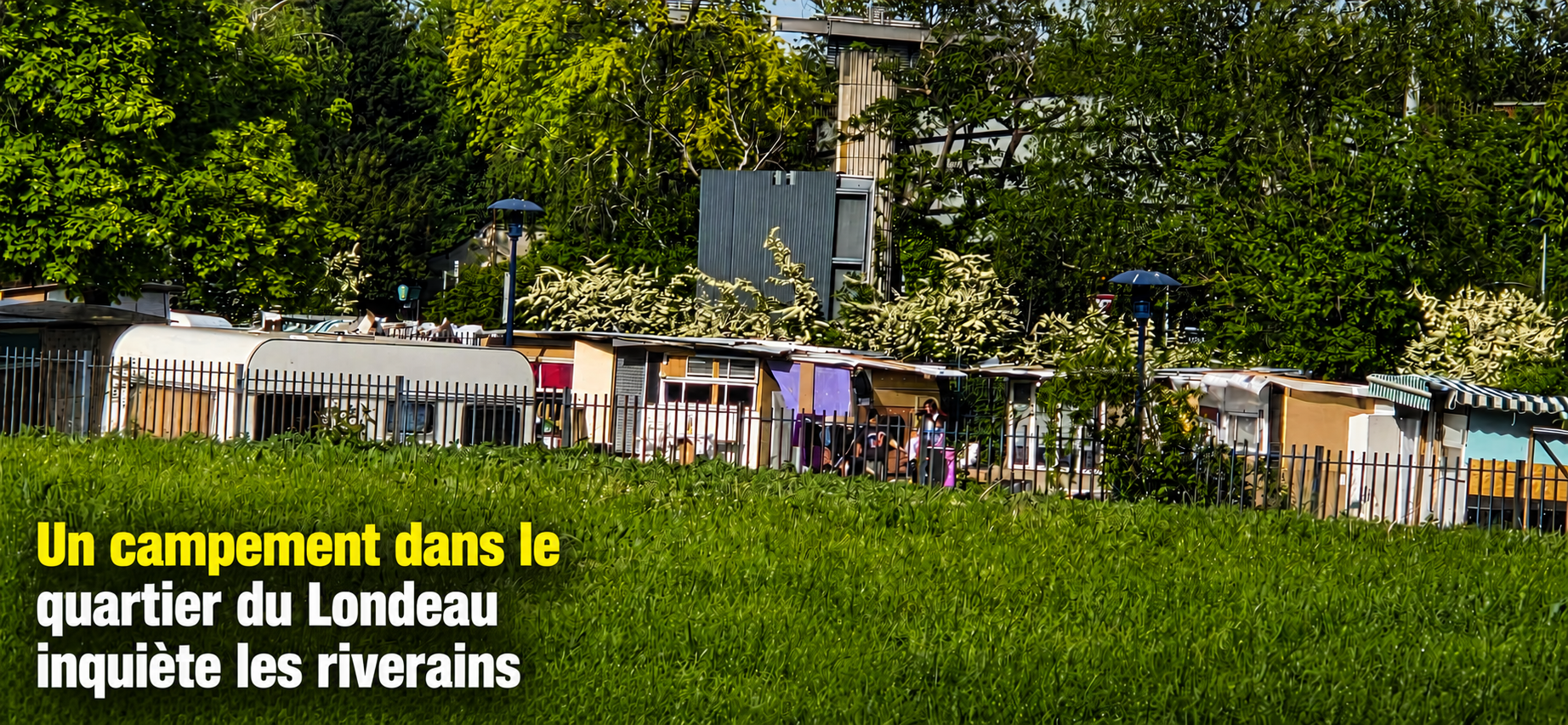 alerte  : un campement dans le quartier du Londeau qui inquiete les riverains